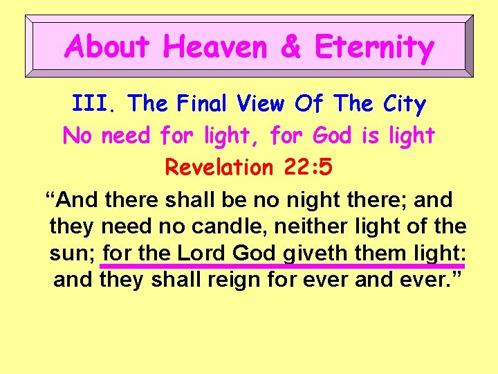 About Heaven & Eternity III. The Final View Of The City No need for