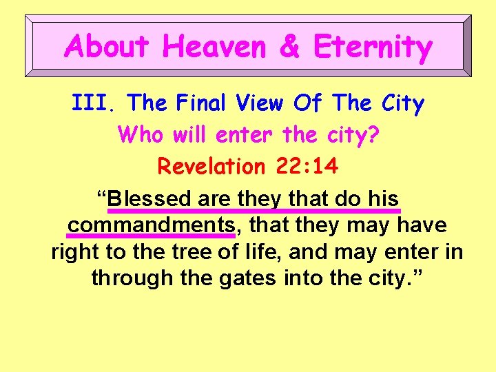 About Heaven & Eternity III. The Final View Of The City Who will enter