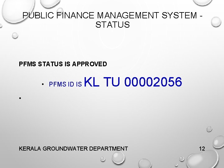 PUBLIC FINANCE MANAGEMENT SYSTEM STATUS PFMS STATUS IS APPROVED • PFMS ID IS KL