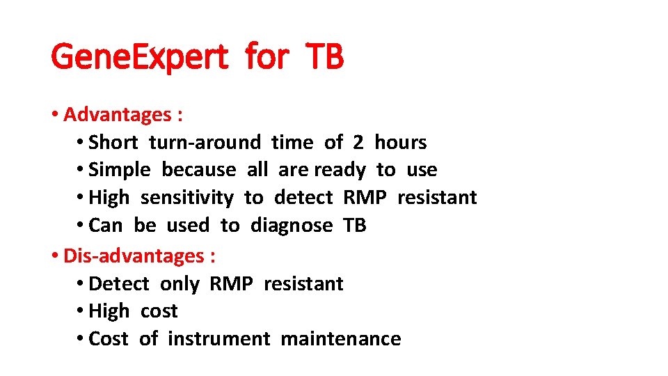 Gene. Expert for TB • Advantages : • Short turn-around time of 2 hours