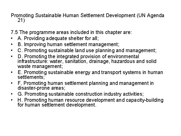 Promoting Sustainable Human Settlement Development (UN Agenda 21) 7. 5 The programme areas included