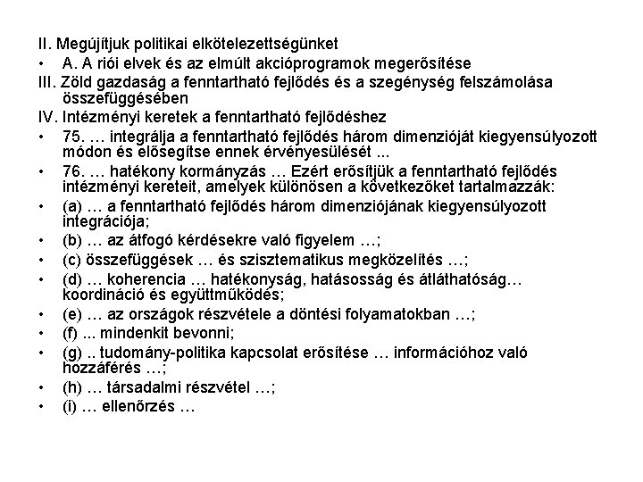 II. Megújítjuk politikai elkötelezettségünket • A. A riói elvek és az elmúlt akcióprogramok megerősítése