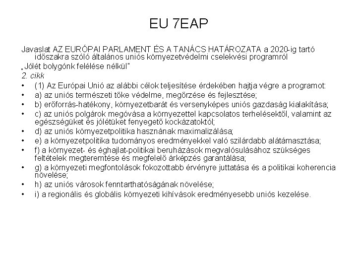 EU 7 EAP Javaslat AZ EURÓPAI PARLAMENT ÉS A TANÁCS HATÁROZATA a 2020 -ig