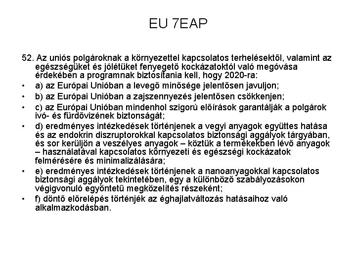 EU 7 EAP 52. Az uniós polgároknak a környezettel kapcsolatos terhelésektől, valamint az egészségüket