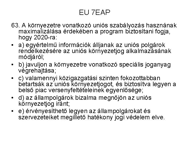 EU 7 EAP 63. A környezetre vonatkozó uniós szabályozás hasznának maximalizálása érdekében a program