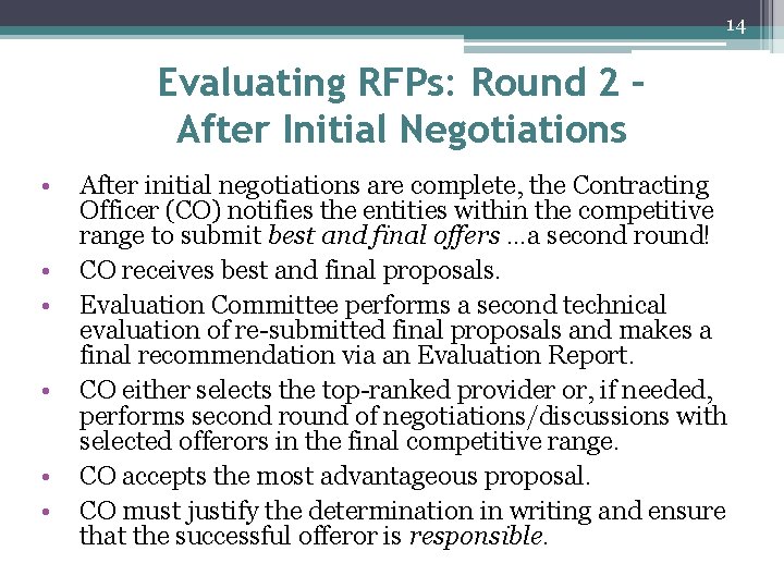 14 Evaluating RFPs: Round 2 – After Initial Negotiations • • • After initial