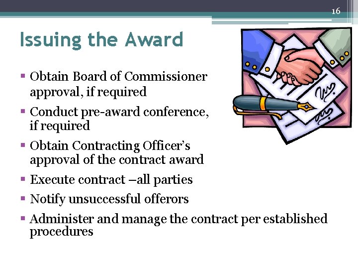 16 Issuing the Award § Obtain Board of Commissioner approval, if required § Conduct