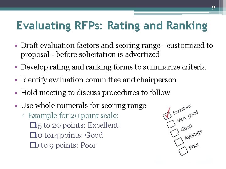 9 Evaluating RFPs: Rating and Ranking • Draft evaluation factors and scoring range -