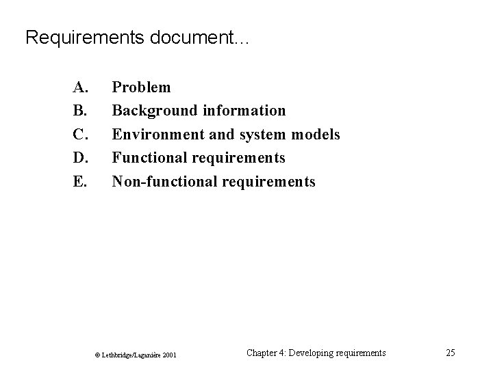 Requirements document. . . A. B. C. D. E. Problem Background information Environment and