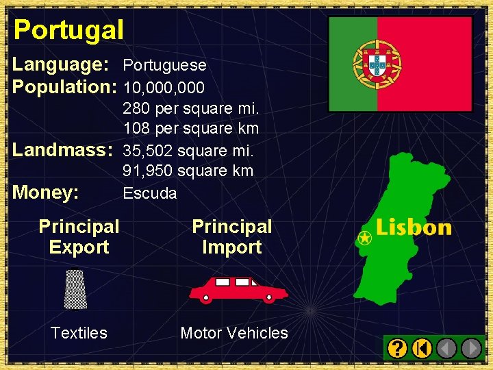 Portugal Language: Portuguese Population: 10, 000 280 per square mi. 108 per square km