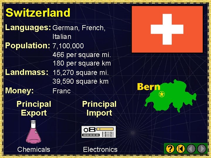 Switzerland Languages: German, French, Italian Population: 7, 100, 000 466 per square mi. 180