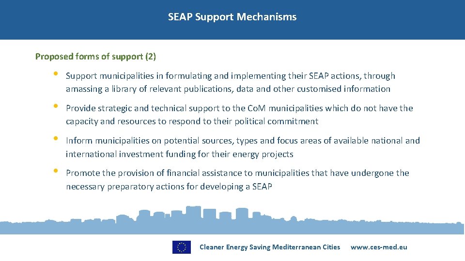 SEAP Support Mechanisms Proposed forms of support (2) • Support municipalities in formulating and