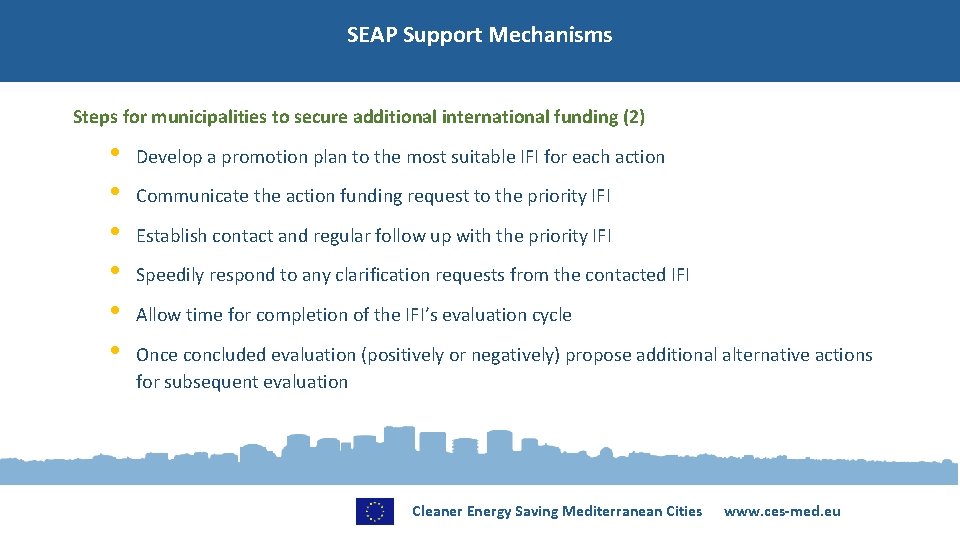 SEAP Support Mechanisms Steps for municipalities to secure additional international funding (2) • •