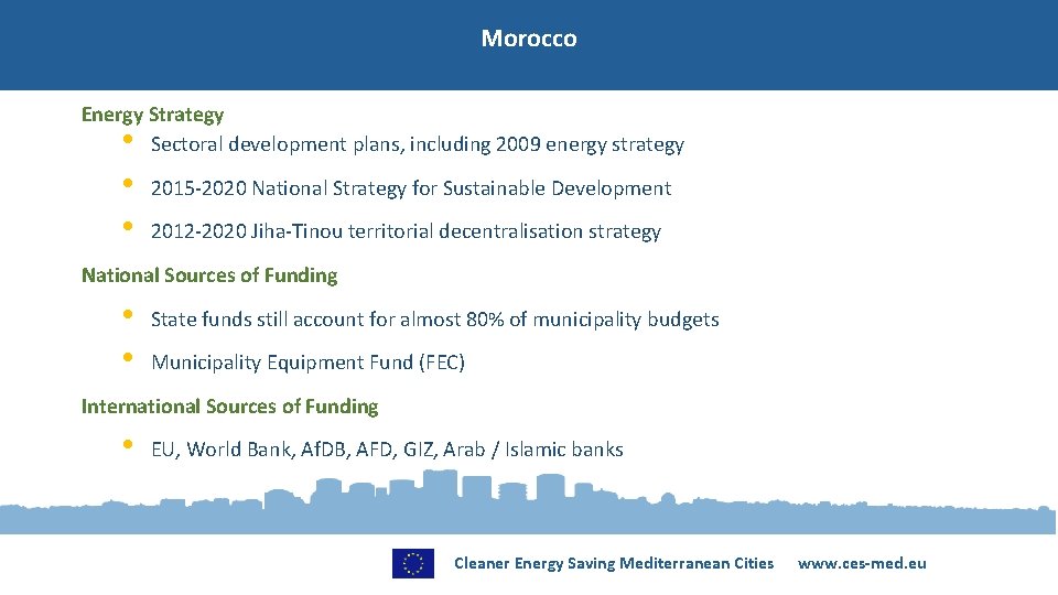 Morocco Energy Strategy • Sectoral development plans, including 2009 energy strategy • • 2015