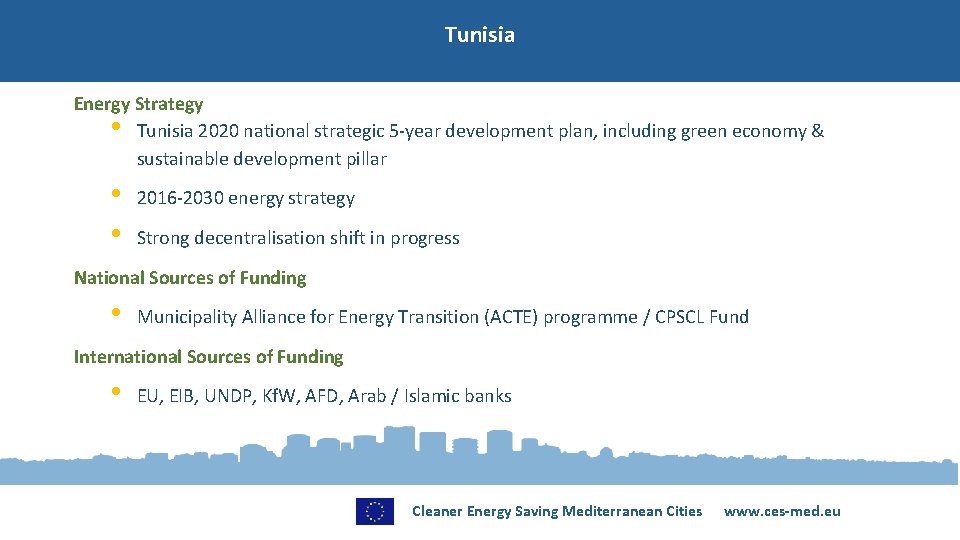 Tunisia Energy Strategy • Tunisia 2020 national strategic 5 -year development plan, including green