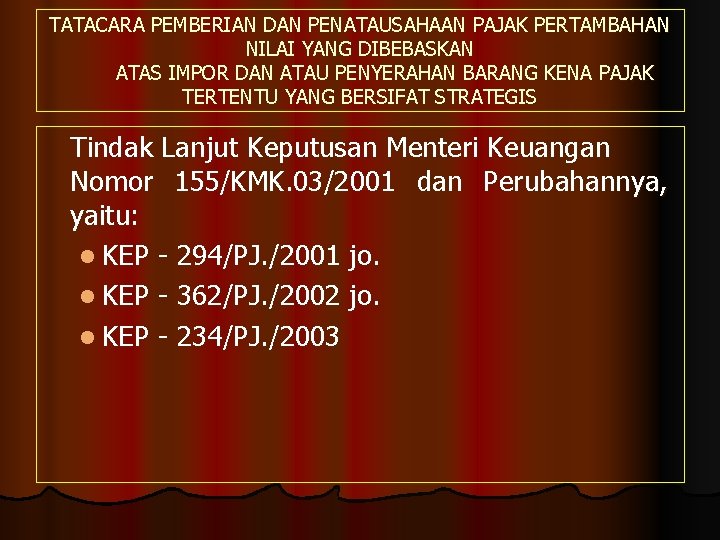 TATACARA PEMBERIAN DAN PENATAUSAHAAN PAJAK PERTAMBAHAN NILAI YANG DIBEBASKAN ATAS IMPOR DAN ATAU PENYERAHAN