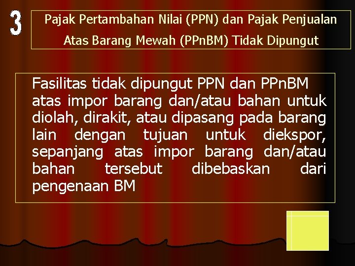 Pajak Pertambahan Nilai (PPN) dan Pajak Penjualan Atas Barang Mewah (PPn. BM) Tidak Dipungut