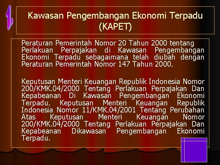 Kawasan Pengembangan Ekonomi Terpadu (KAPET) Peraturan Pemerintah Nomor 20 Tahun 2000 tentang Perlakuan Perpajakan