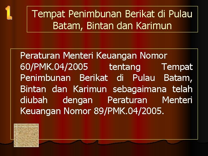 Tempat Penimbunan Berikat di Pulau Batam, Bintan dan Karimun Peraturan Menteri Keuangan Nomor 60/PMK.