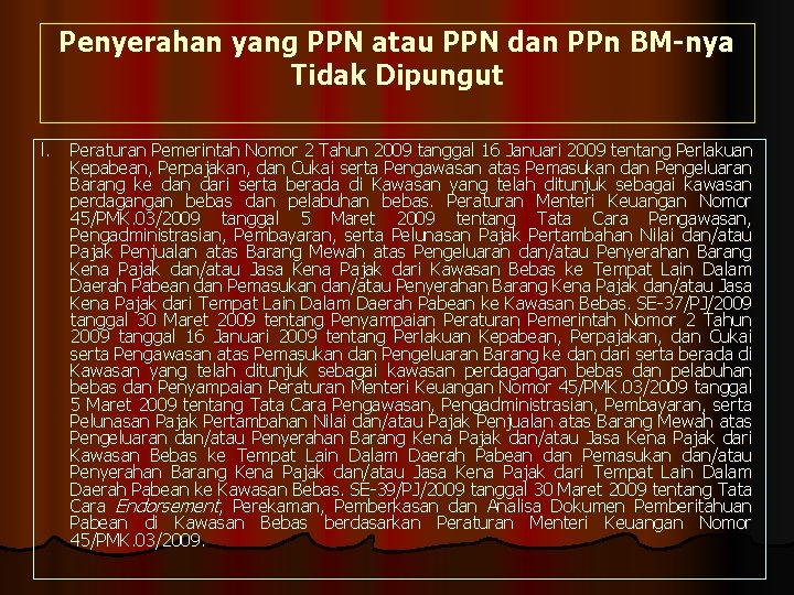 Penyerahan yang PPN atau PPN dan PPn BM-nya Tidak Dipungut l. Peraturan Pemerintah Nomor