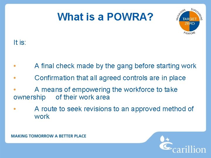 What is a POWRA? It is: • A final check made by the gang