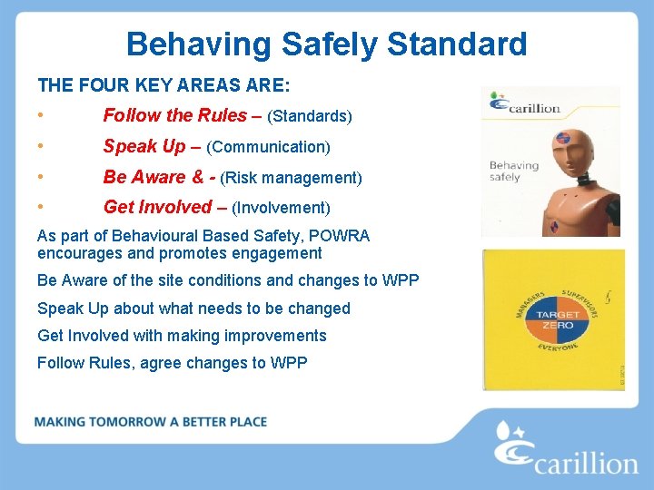 Behaving Safely Standard THE FOUR KEY AREAS ARE: • Follow the Rules – (Standards)
