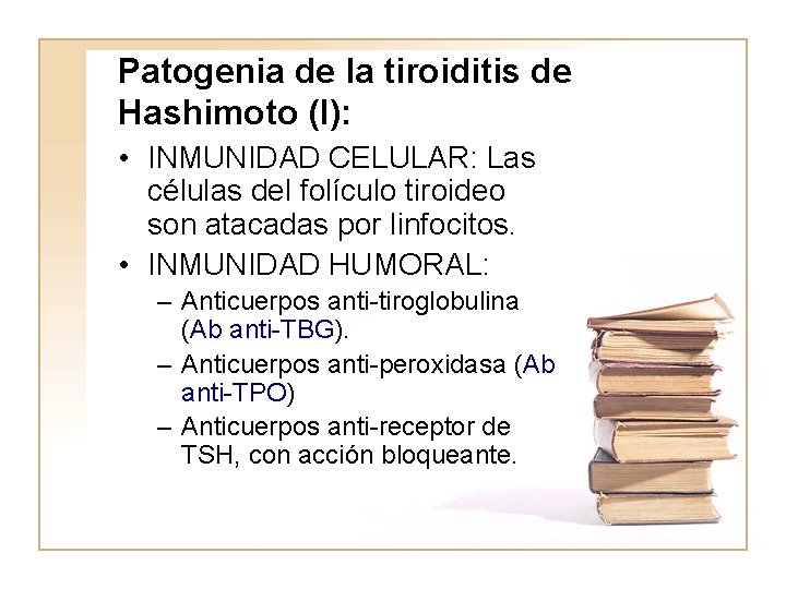 Patogenia de la tiroiditis de Hashimoto (I): • INMUNIDAD CELULAR: Las células del folículo