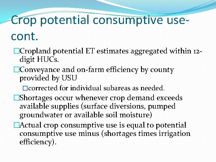 Crop potential consumptive usecont. �Cropland potential ET estimates aggregated within 12 digit HUCs. �Conveyance