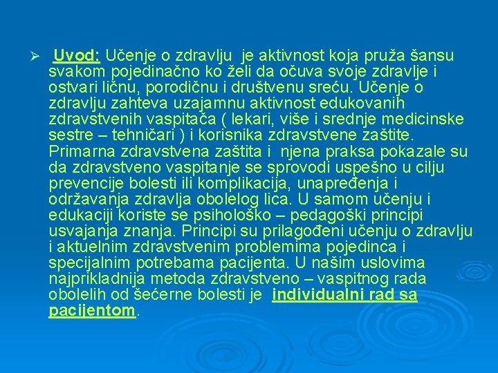 Ø Uvod: Učenje o zdravlju je aktivnost koja pruža šansu svakom pojedinačno ko želi