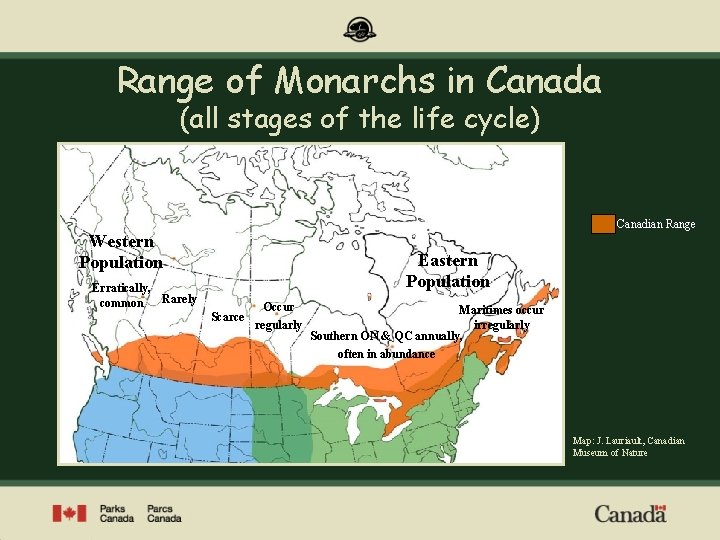 Range of Monarchs in Canada (all stages of the life cycle) Canadian Range Western