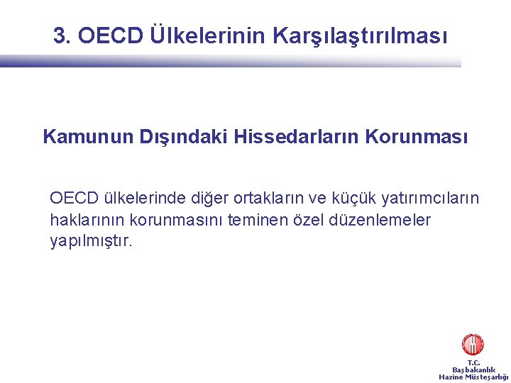 3. OECD Ülkelerinin Karşılaştırılması Kamunun Dışındaki Hissedarların Korunması OECD ülkelerinde diğer ortakların ve küçük