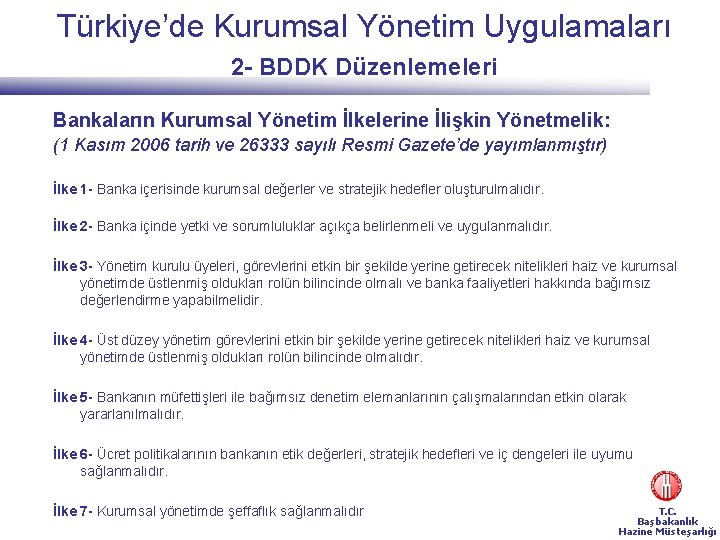  Türkiye’de Kurumsal Yönetim Uygulamaları 2 - BDDK Düzenlemeleri Bankaların Kurumsal Yönetim İlkelerine İlişkin