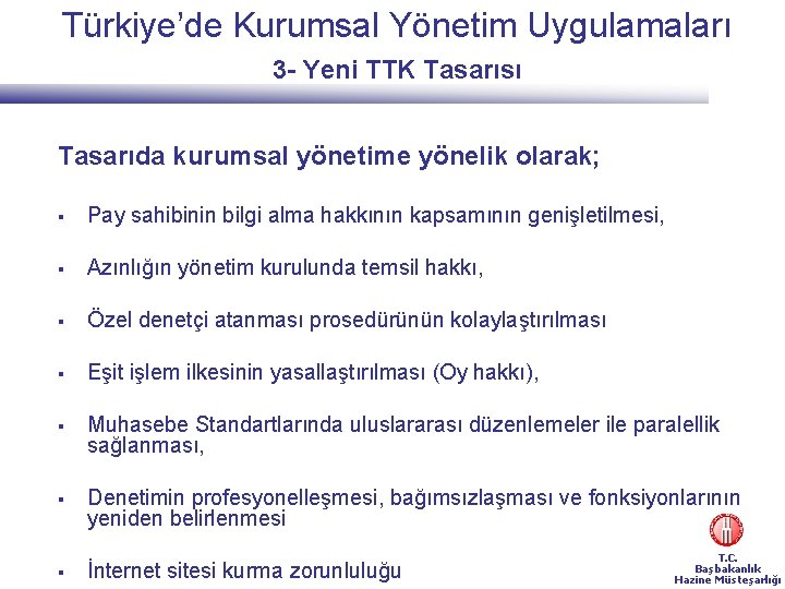 Türkiye’de Kurumsal Yönetim Uygulamaları 3 - Yeni TTK Tasarısı Tasarıda kurumsal yönetime yönelik