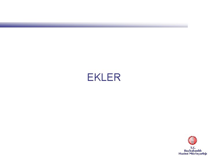 EKLER T. C. Başbakanlık Hazine Müsteşarlığı 