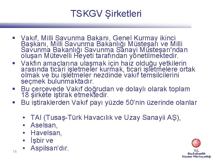 TSKGV Şirketleri § Vakıf, Milli Savunma Bakanı, Genel Kurmay ikinci Başkanı, Milli Savunma Bakanlığı