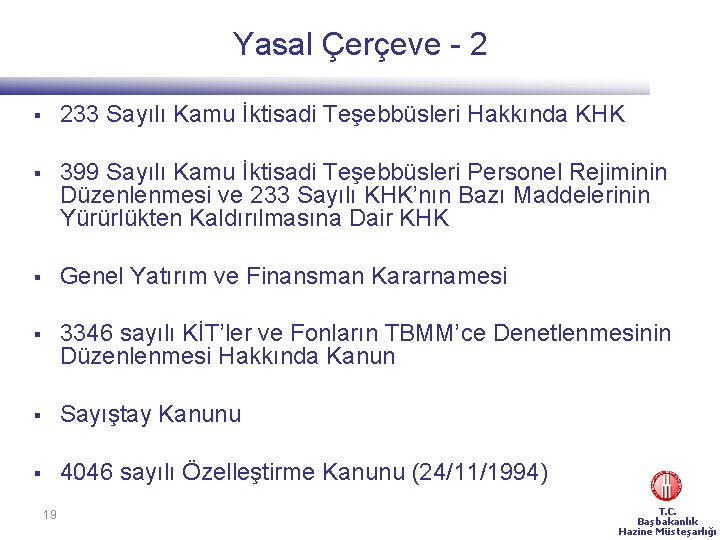 Yasal Çerçeve - 2 § 233 Sayılı Kamu İktisadi Teşebbüsleri Hakkında KHK § 399