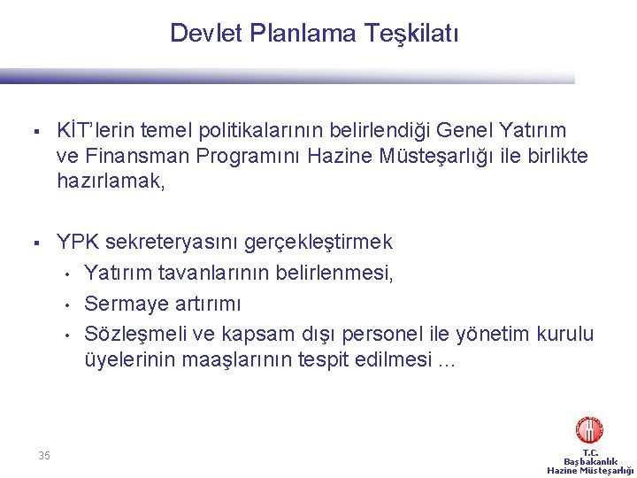 Devlet Planlama Teşkilatı § KİT’lerin temel politikalarının belirlendiği Genel Yatırım ve Finansman Programını Hazine