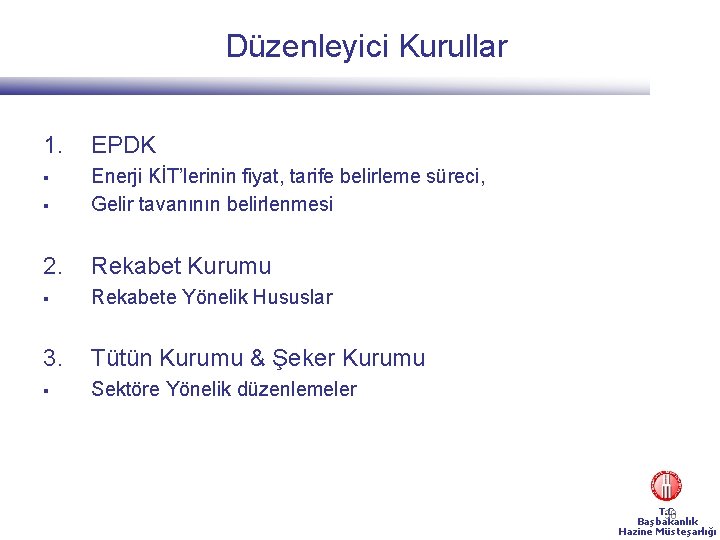 Düzenleyici Kurullar 1. EPDK § § Enerji KİT’lerinin fiyat, tarife belirleme süreci, Gelir tavanının