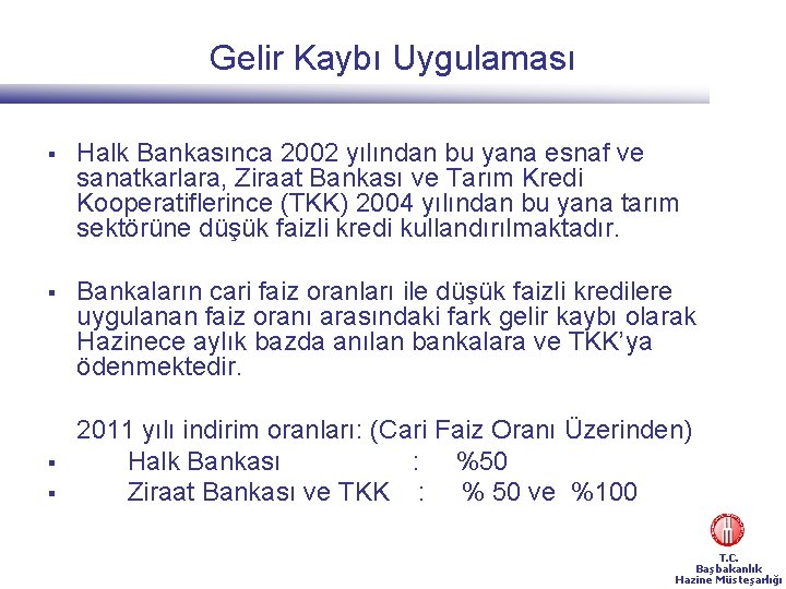 Gelir Kaybı Uygulaması § Halk Bankasınca 2002 yılından bu yana esnaf ve sanatkarlara, Ziraat