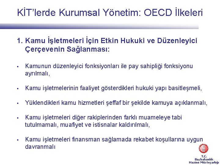 KİT’lerde Kurumsal Yönetim: OECD İlkeleri 1. Kamu İşletmeleri İçin Etkin Hukuki ve Düzenleyici Çerçevenin