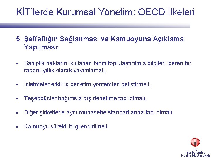 KİT’lerde Kurumsal Yönetim: OECD İlkeleri 5. Şeffaflığın Sağlanması ve Kamuoyuna Açıklama Yapılması: § Sahiplik