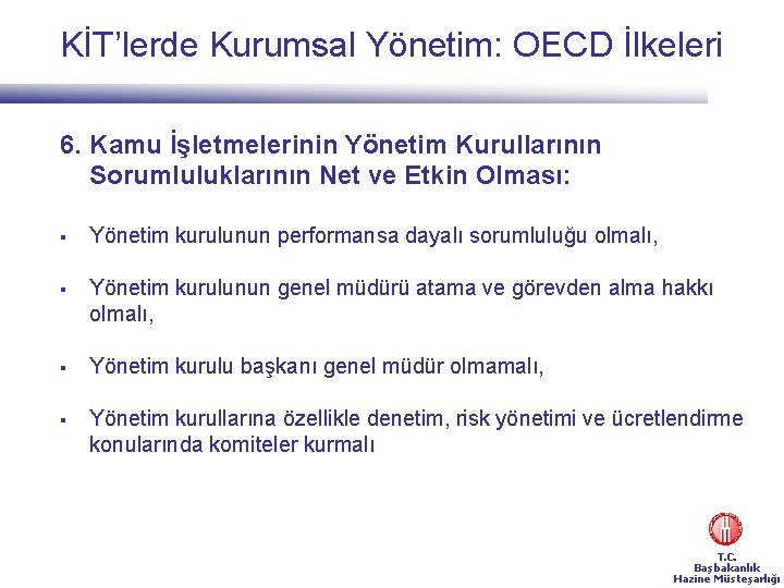 KİT’lerde Kurumsal Yönetim: OECD İlkeleri 6. Kamu İşletmelerinin Yönetim Kurullarının Sorumluluklarının Net ve Etkin