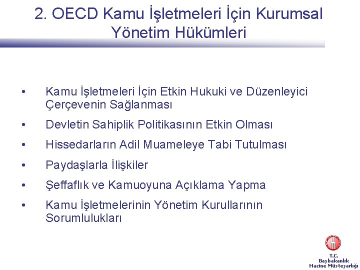 2. OECD Kamu İşletmeleri İçin Kurumsal Yönetim Hükümleri • Kamu İşletmeleri İçin Etkin Hukuki