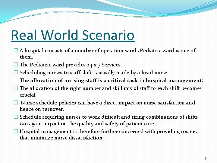 Real World Scenario � A hospital consists of a number of operation wards Pediatric