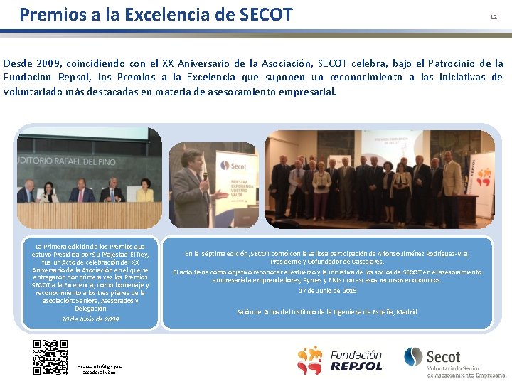 Premios a la Excelencia de SECOT 12 Desde 2009, coincidiendo con el XX Aniversario