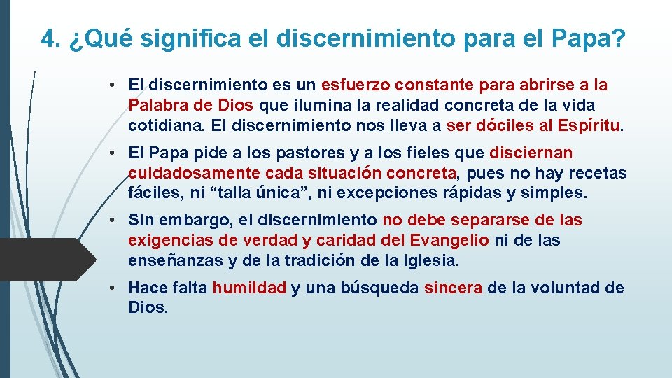 4. ¿Qué significa el discernimiento para el Papa? • El discernimiento es un esfuerzo