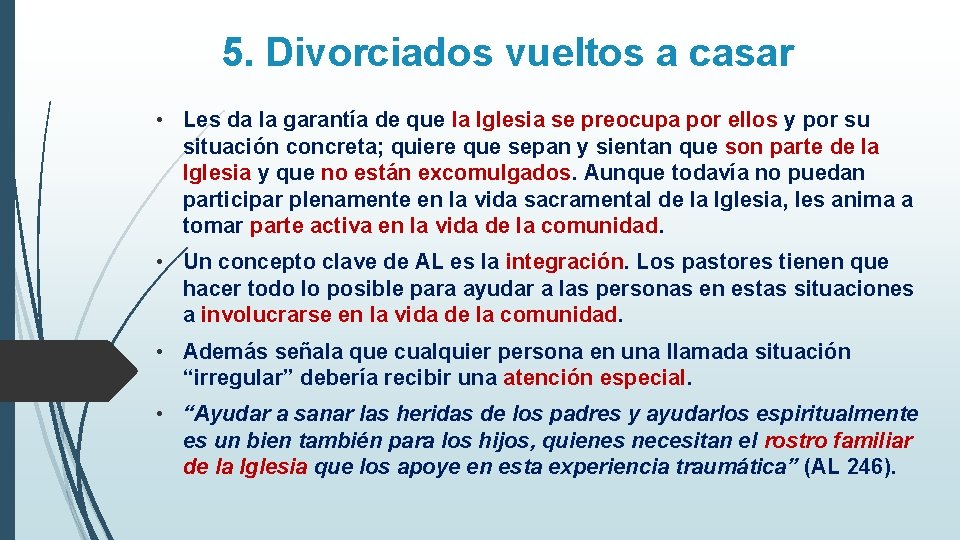 5. Divorciados vueltos a casar • Les da la garantía de que la Iglesia