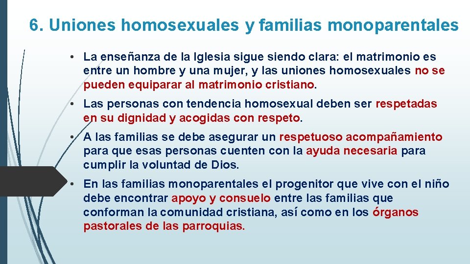 6. Uniones homosexuales y familias monoparentales • La enseñanza de la Iglesia sigue siendo
