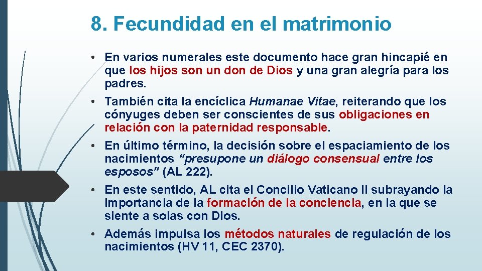 8. Fecundidad en el matrimonio • En varios numerales este documento hace gran hincapié