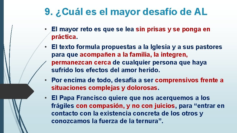 9. ¿Cuál es el mayor desafío de AL • El mayor reto es que